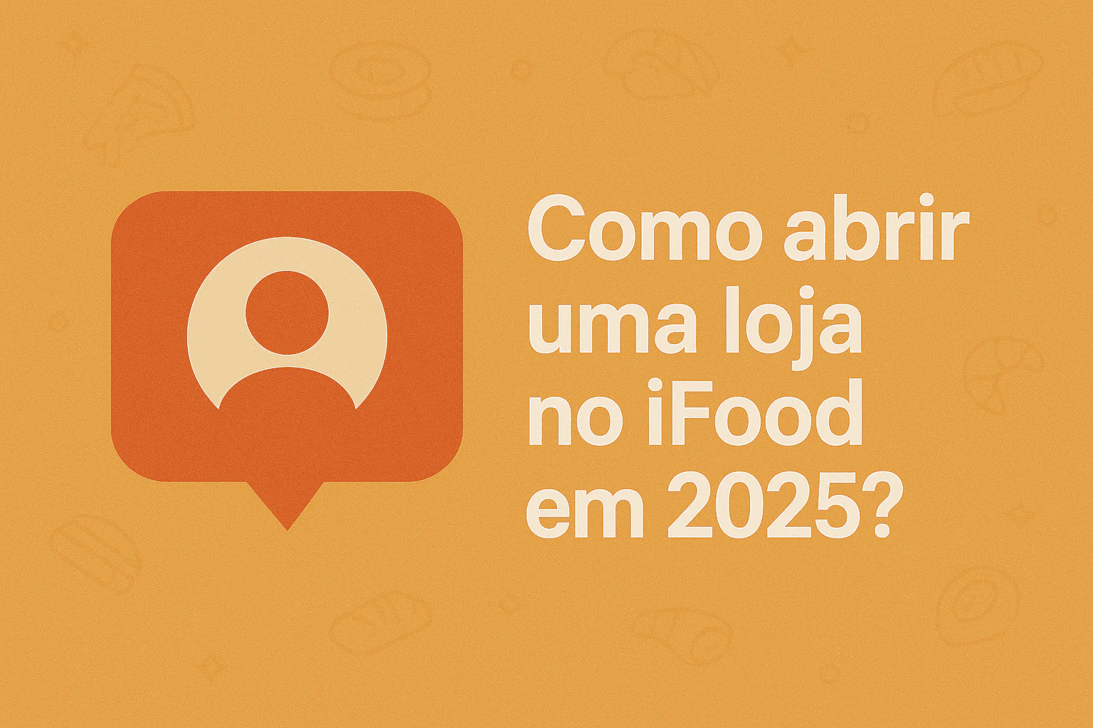 Como abrir uma loja no ifood em 2025